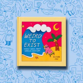 Alison Zai - "Weird to Exist" Book