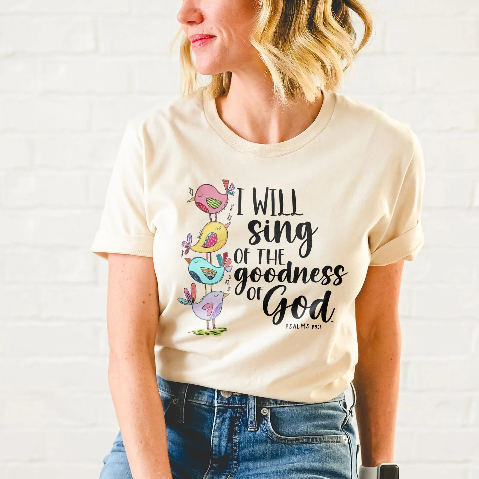 I Will Sing Of The Goodness Of God Birdies Tee
