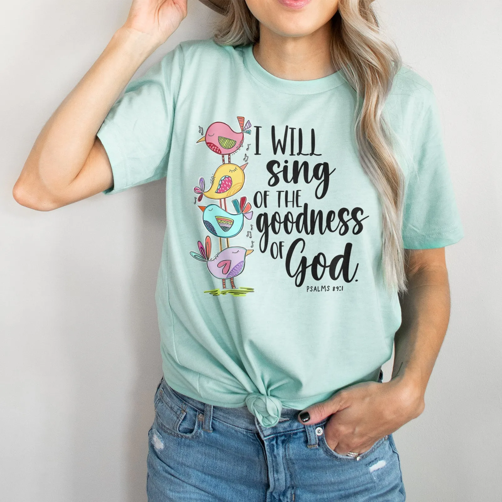 I Will Sing Of The Goodness Of God Birdies Tee