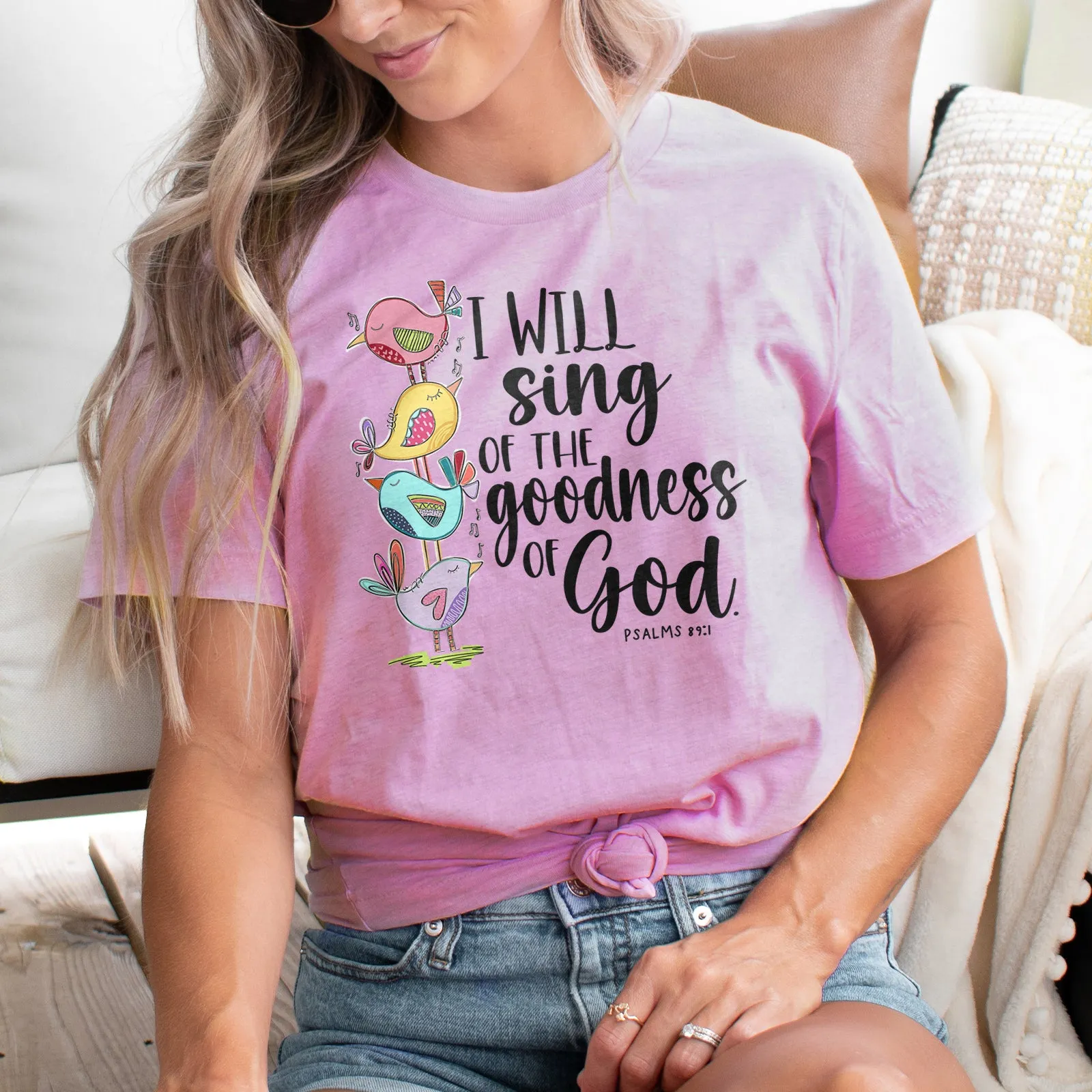 I Will Sing Of The Goodness Of God Birdies Tee