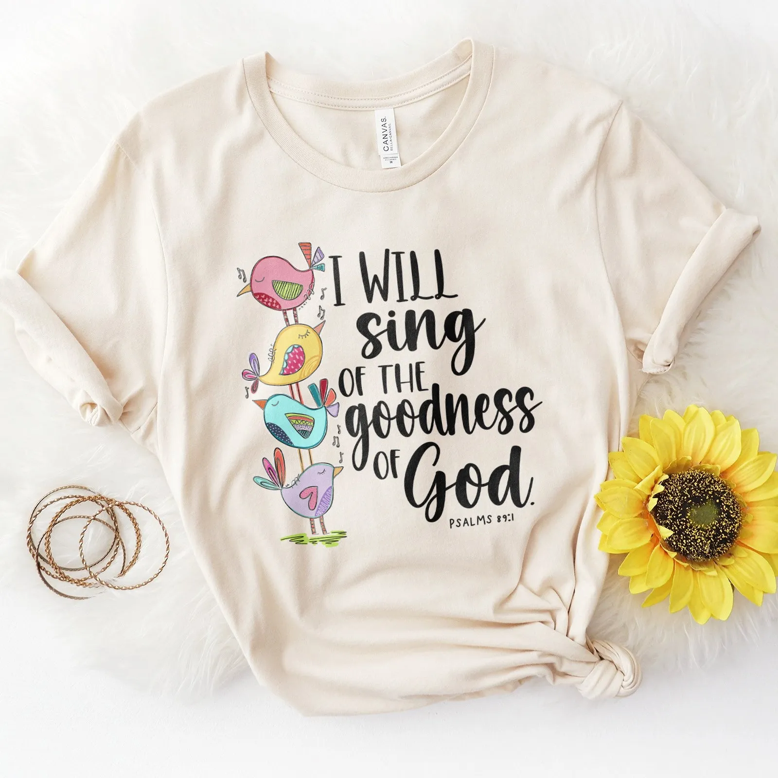 I Will Sing Of The Goodness Of God Birdies Tee