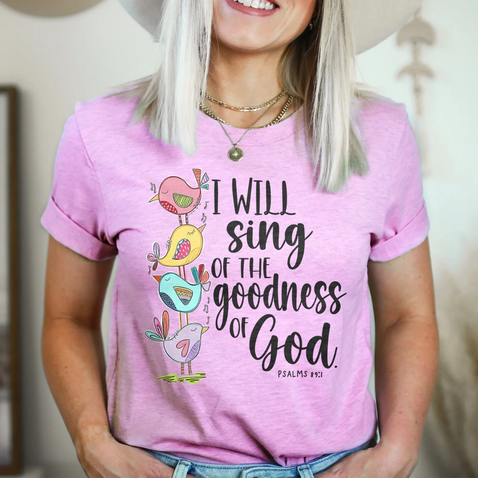 I Will Sing Of The Goodness Of God Birdies Tee