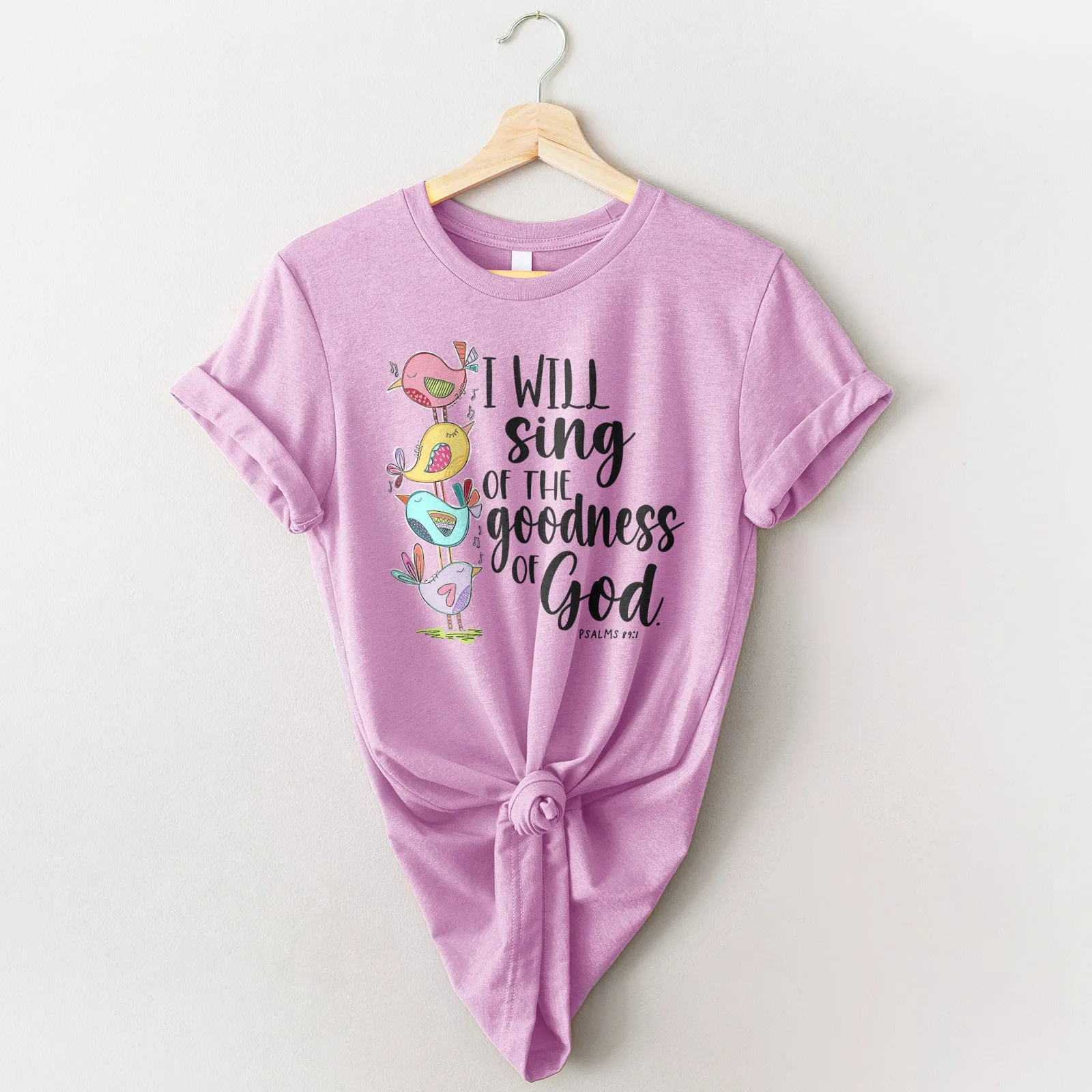 I Will Sing Of The Goodness Of God Birdies Tee