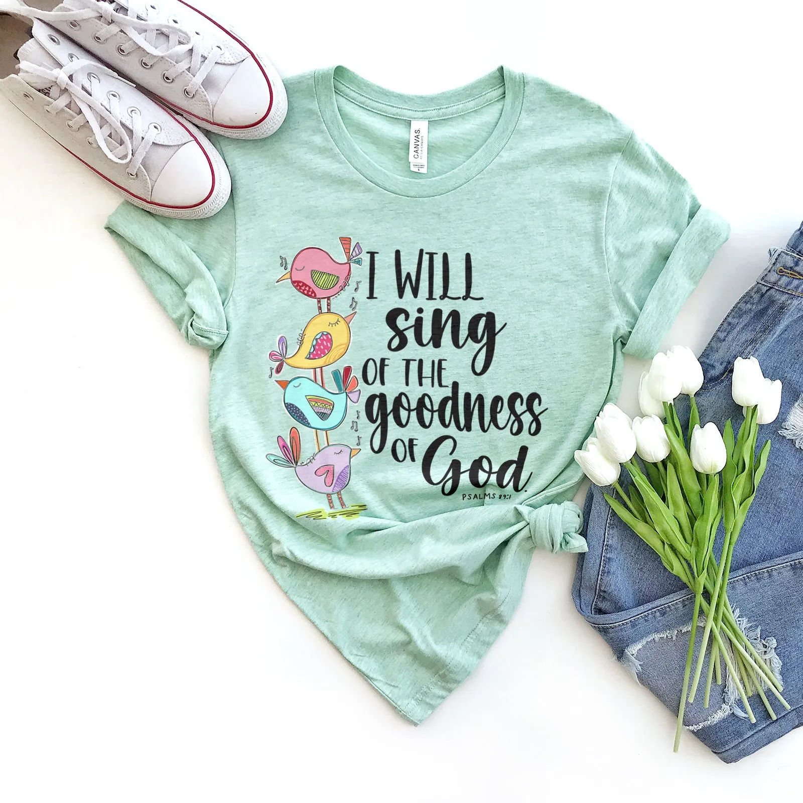 I Will Sing Of The Goodness Of God Birdies Tee