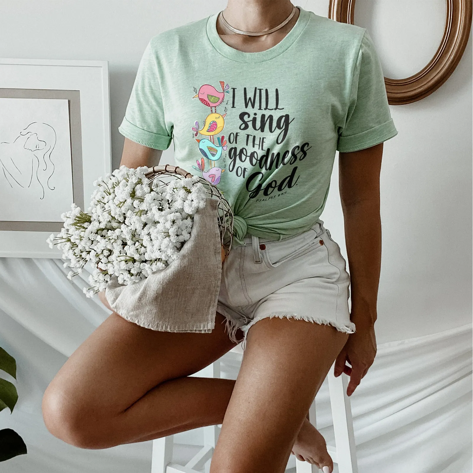 I Will Sing Of The Goodness Of God Birdies Tee
