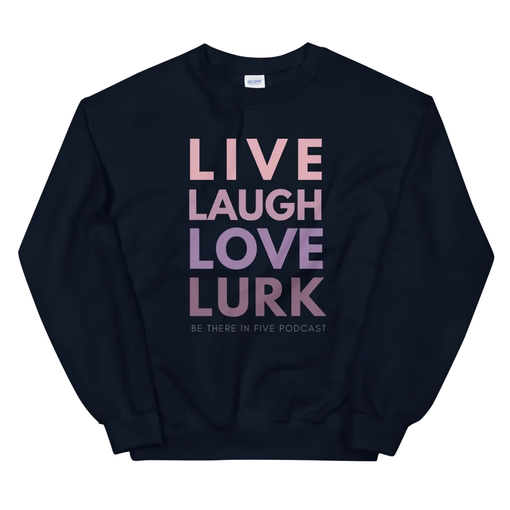Live Laugh Love Lurk Ombre Mauve Print Unisex Sweatshirt by Be There in Five