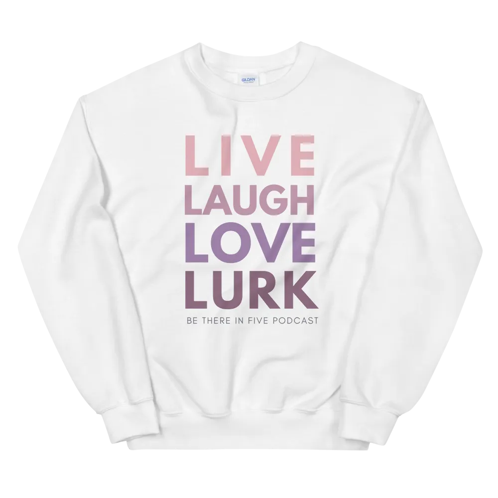Live Laugh Love Lurk Ombre Mauve Print Unisex Sweatshirt by Be There in Five