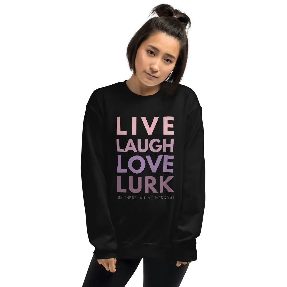 Live Laugh Love Lurk Ombre Mauve Print Unisex Sweatshirt by Be There in Five