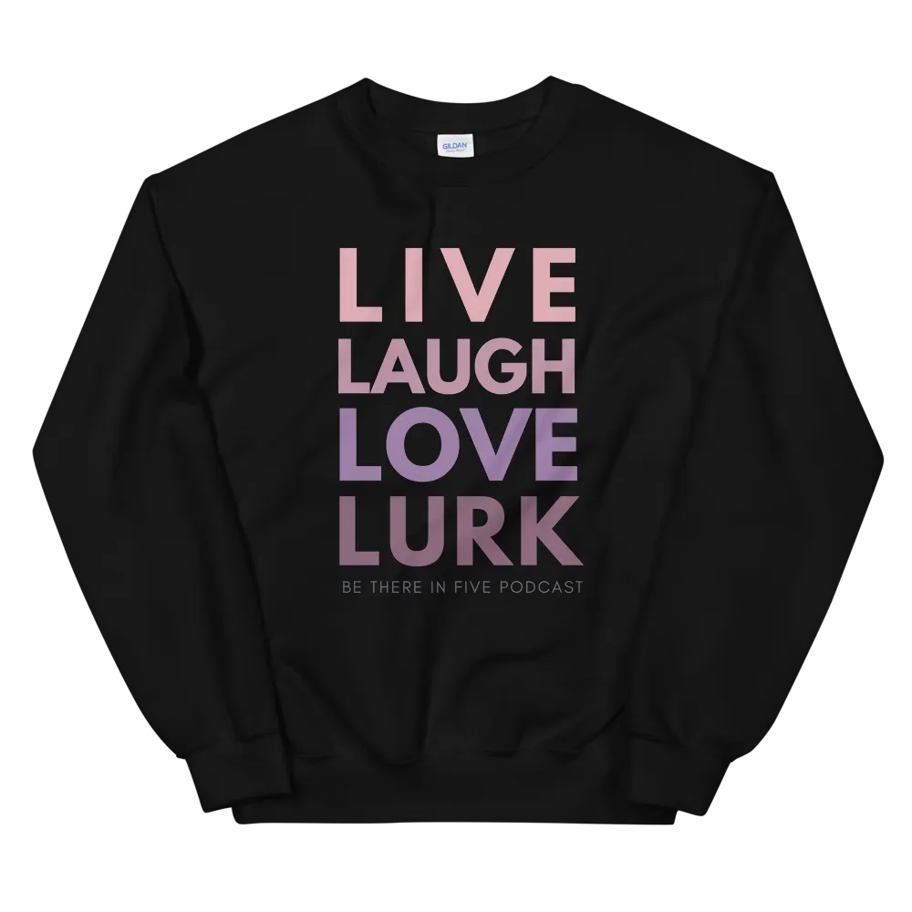 Live Laugh Love Lurk Ombre Mauve Print Unisex Sweatshirt by Be There in Five